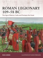 Roman Legionary 109-58 BC - The Age of Marius, Sulla and Pompey the Great (Cowan Ross)(Paperback)