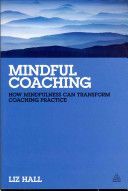 Mindful Coaching - How Mindfulness Can Transform Coaching Practice (Hall Liz)(Paperback)