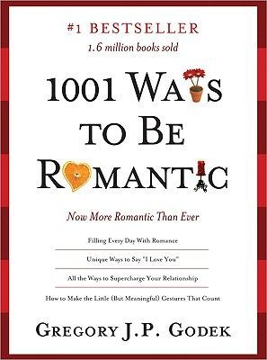 1001 Ways to Be Romantic: More Romantic Than Ever (Godek Gregory J. P.)(Paperback)