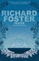 Prayer - Finding the Heart's True Home (Foster Richard)(Paperback)