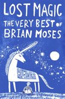 Lost Magic: The Very Best of Brian Moses (Moses Brian)(Paperback)