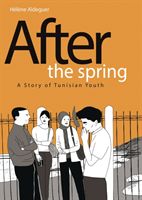 After the Spring - A Story of Tunisian Youth (Aldeguer Helene)(Pevná vazba)