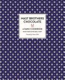 Mast Brothers Chocolate: A Family Cookbook (Mast Rick)(Pevná vazba)
