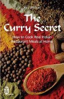Curry Secret - How to Cook Real Indian Restaurant Meals at Home (Dhillon Kris)(Paperback)