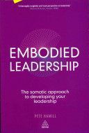 Embodied Leadership - The Somatic Approach to Developing Your Leadership (Hamill Pete)(Paperback)