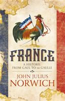 France - A History: from Gaul to de Gaulle (Norwich John Julius)(Paperback / softback)