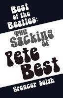 Best of The Beatles - The Sacking of Pete Best (Leigh Spencer)(Paperback)