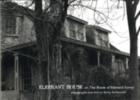 Elephant House or the Home of Edward Gorey (McDermott Kevin)(Pevná vazba)