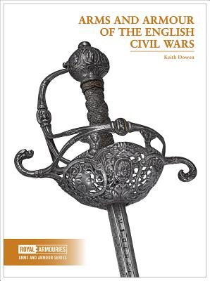Arms and Armour of the English Civil Wars (Dowen Keith)(Paperback / softback)