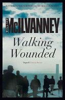 Walking Wounded (McIlvanney William)(Paperback)