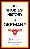 Shortest History of Germany (Hawes James)(Paperback)