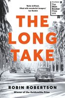 The Long Take: Shortlisted for the Man Booker Prize (Robertson Robin)(Paperback / softback)