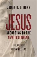 Jesus according to the New Testament (Dunn James D. G.)(Paperback / softback)