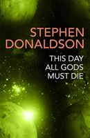 This Day All Gods Die - The Gap Cycle 5 (Donaldson Stephen)(Paperback / softback)