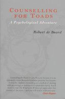 Counselling for Toads - A Psychological Adventure (Board Robert de (former Deputy Director of the Management Development and Advisory Service at Henley The Management College))(Paperback)