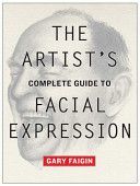 Artist's Complete Guide to Facial Expression (Faigin Gary)(Paperback)