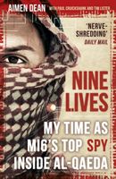 Nine Lives - My Time As MI6's Top Spy Inside al-Qaeda (Dean Aimen)(Paperback / softback)