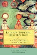 Rainbow Body and Resurrection - Khenpo a Cho (Tiso Francis V.)(Paperback)