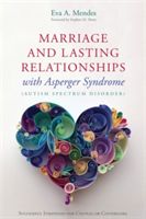 Marriage and Lasting Relationships with Asperger's Syndrome (Autism Spectrum Disorder) - Successful Strategies for Couples or Counselors (Mendes Eva A.)(Paperback)