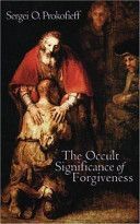 Occult Significance of Forgiveness (Prokofieff Sergei O.)(Paperback)