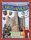Amazing History of Castles & Knights - Enter a World of Romance and Adventure, with Over 350 Exciting Pictures (Taylor Barbara)(Pevná vazba)