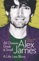 All Cheeses Great and Small - A Life Less Blurry (James Alex)(Paperback)