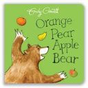 Orange Pear Apple Bear (Gravett Emily)(Board book)