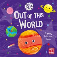 Space Baby: Out of this World - A first shiny fold-out book about space! (Pat-a-Cake)(Board book)