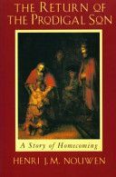 Return of the Prodigal Son - A Story of Homecoming (Nouwen Henri J. M.)(Paperback)