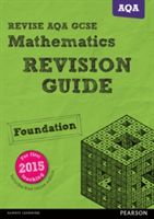 REVISE AQA GCSE Mathematics Foundation Revision Guide - For New 2015 Qualifications (Smith Harry)(Mixed media product)