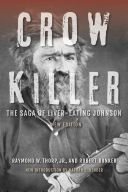 Crow Killer - The Saga of Liver-Eating Johnson (Thorp Deceased Raymond W)(Paperback)