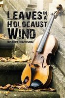 Leaves in a Holocaust Wind (Dawson Robert)(Paperback)