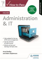 How to Pass Higher Administration & IT: Second Edition (Bradley Anne)(Paperback / softback)