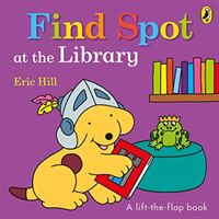 Find Spot at the Library (Hill Eric)(Board book)
