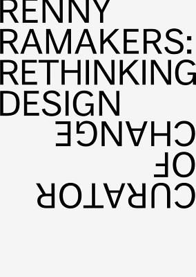 Renny Ramakers Rethinking Design-Curator of Change (Betsky Aaron)(Paperback / softback)