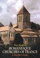 Romanesque Churches of France - A Traveller's Guide (Strafford Peter)(Paperback)