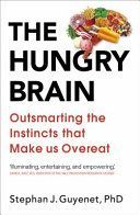Hungry Brain - Outsmarting the Instincts That Make Us Overeat (Guyenet Dr. Stephan)(Paperback)