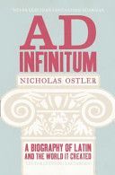 Ad Infinitum - A Biography of Latin (Ostler Nicholas)(Paperback)
