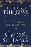 Story of the Jews - When Words Fail (1492 - present day) (Schama Simon)(Paperback)