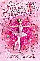 Delphie and the Magic Ballet Shoes (Bussell CBE Darcey)(Paperback)