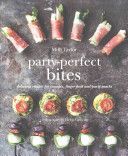 Party-perfect Bites - Delicious recipes for canapes, finger food and party snacks (Taylor Milli)(Pevná vazba)