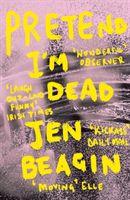 Pretend I'm Dead (Beagin Jen)(Paperback / softback)