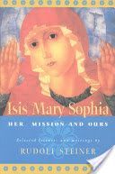 ISIS Mary Sophia - Her Mission and Ours (Steiner Rudolf)(Paperback)