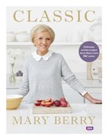 Classic - Delicious, no-fuss recipes from Mary's new BBC series (Berry Mary)(Pevná vazba)