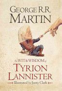 The Wit and Wisdom of Tyrion Lannister - Martin George R. R.