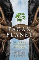 Pagan Planet - Being, Believing & Belonging in the 21century(Paperback)
