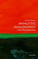 Analytic Philosophy: A Very Short Introduction (Beaney Michael (Professor of History of Analytic Philosophy Humboldt-Universitat zu Berlin and Professor of Philosophy King's College London))(Paperback)