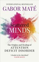 Scattered Minds - The Origins and Healing of Attention Deficit Disorder (Mate Dr Gabor)(Paperback / softback)