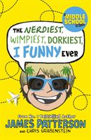 Nerdiest, Wimpiest, Dorkiest I Funny Ever - (I Funny 6) (Patterson James)(Paperback / softback)