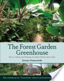 Forest Garden Greenhouse - How to Design and Manage an Indoor Permaculture Food Oasis (Osentowski Jerome)(Paperback)